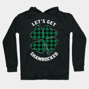 Let's Get Shamrocked Green Plaid Funny St. Patrick's Day Hoodie